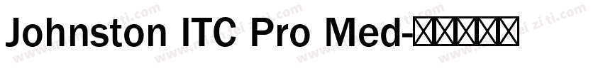 Johnston ITC Pro Med字体转换